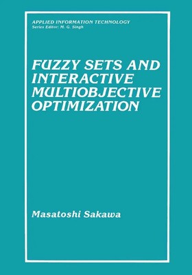 Masatoshi Sakawa | Fuzzy Sets and Interactive Multiobjective Optimization | Buch