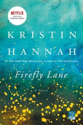 Firefly Lane : A Novel Paperback Kristin Hannah
