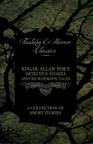 Edgar Allan Poe Edgar Allan Poe's Detective Stories and Murderous Ta (Tascabile)