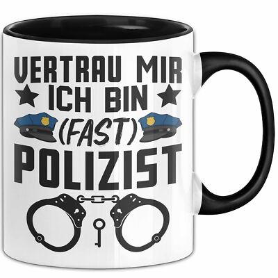 Polizist Tasse Geschenk Ausbildung Vertrau Mir Ich Bin Fast Polizist Polizei