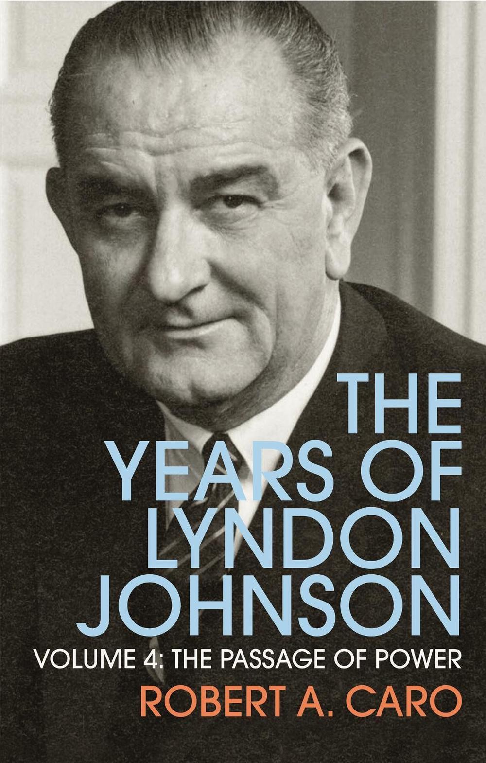 The Passage of Power: The Years of Lyndon Johnson (Volume 4),Rob - Image 3