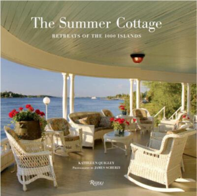 The Summer Cottage: Retreats of the 1000 Islands Hardcover Kathle
