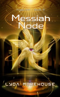 Messiah: Node by Lyda Morehouse Paperback Book