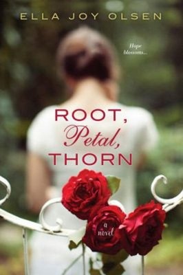 Root, Petal, Thorn Paperback Ella Joy Olsen