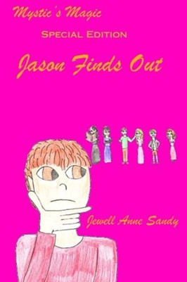 Jason Finds Out: Mystic's Magic Book 5 -  NEW Jewell Anne San 2021