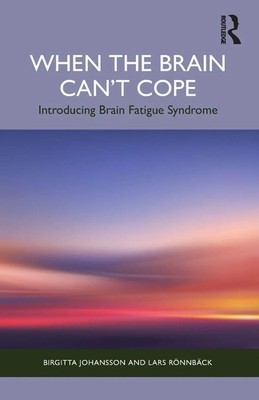 When the Brain Can't Cope | Introducing Brain Fatigue Syndrome | Englisch | Buch