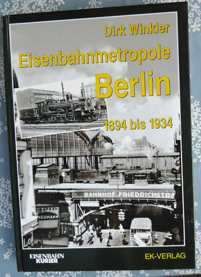 EK Verlag Eisenbahnmetropole Berlin Top Book By Dirk Winkler Sehr Gut Erhalten