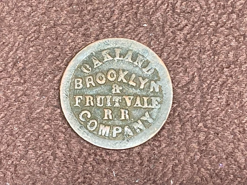 1871 OAKLAND BROOKLYN AND FRUITVALE R. R. COMPANY TOKEN - product listing photo
