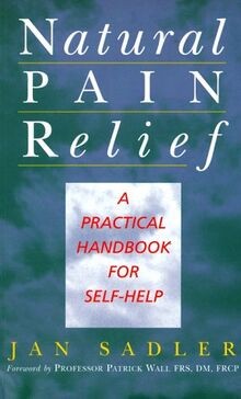 Natural Pain Relief: A Practical Handbook for Self-help ... | Buch | Zustand gut
