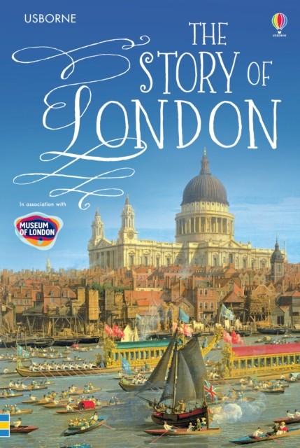 The Story of London by Rob Lloyd Jones (Hardback Book)