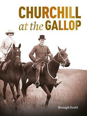 Churchill At The Gallop by Brough Scott, NEW Book, FREE & FAST Delivery, (Paperb