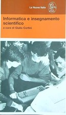 INFORMATICA E INSEGNAMENTO SCIENTIFICO CORTINI GIULIO LA NUOVA ITALIA 1988