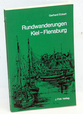 Gerhard Eckert - RUNDWANDERUNGEN KIEL-FLENSBURG
