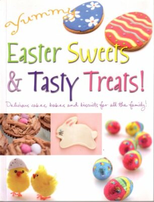 EASTER SWEETS AND TASTY TREATS! By NA