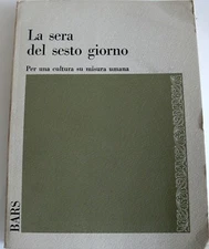 HENRY BARS LA SERA DEL SESTO GIORNO PER UNA CULTURA SU MISURA UMANA S.E.I. 1966 