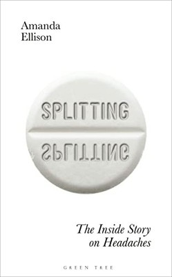 Amanda Ellison - Splitting   The inside story on headaches - Hardback - K245z