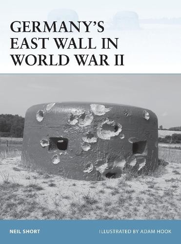 Osprey Fortress Germany's East Wall in World War II PB Neil Short - Image 2