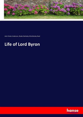 John Parker Anderson (u. a.) | Life of Lord Byron | Taschenbuch | Englisch