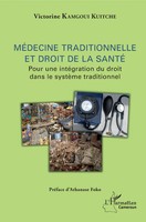 MéDecine Traditionnelle Et Droit De La Santé Victorine Kamgoui Kuitche Buch 2022