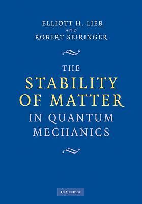 The Stability of Matter in Quantum Mechanics by Lieb, Elliott H.
