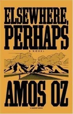 Elsewhere, Perhaps - paperback, Amos Oz, 0156284758