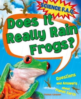 Does It Really Rain Frogs? Questions and Answers about Planet  .