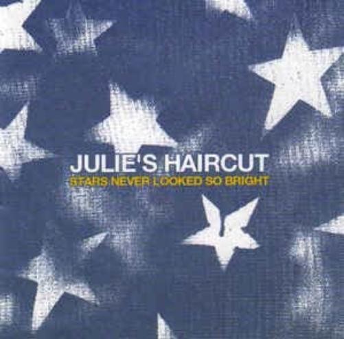 Julie'S Haircut Stars Never Look So Bright (CD)