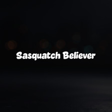 8in Vinyl Decal Sticker - "Sasquatch Believer"