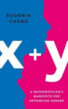 x+y: A Mathematician's Manifesto for R... by Cheng, Eugenia Paperback / softback