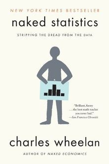 Naked Statistics - Stripping the Dread from the Data.  v... | Buch | Zustand gut