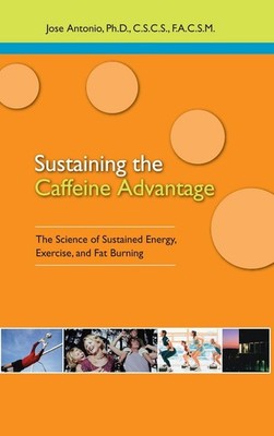 Sustaining the Caffein Advantage: The Science of Sustaining Energy Exercise and 