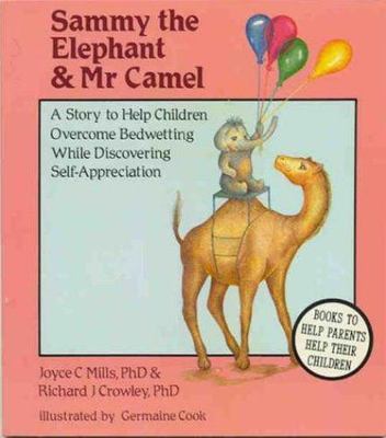 Sammy the Elephant and Mr. Camel: A Story to Help Children Overcome...