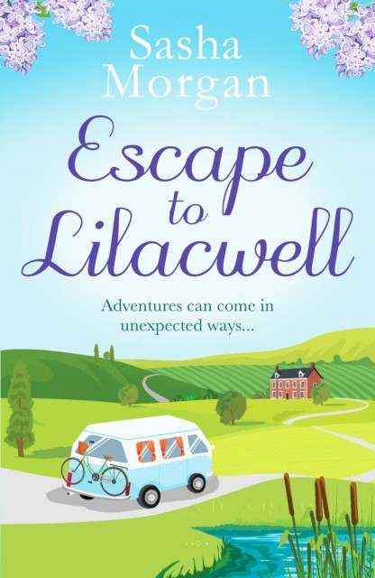 Escape to Lilacwell: A gorgeously summery, feel-good by Sasha Morgan PAPERBACK - Image 7