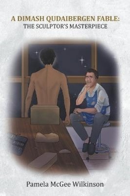 A Dimash Qudaibergen Fable: The Sculptor's Masterpiece [Paperback]
