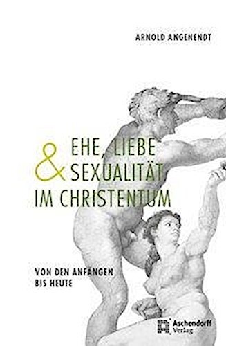 Thumbnail - Angenendt Arnold (prof. Dr. Dr. H.c.). Ehe, Liebe Und Sexualität