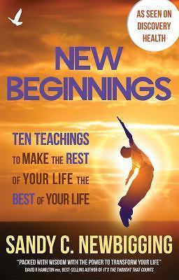 New Beginnings: Ten Teachings for Making the Rest of Your Life the Best of Your