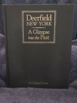 Brand New Deerfield, New York  Glimpse into the Past'' by Virginia C. Loin