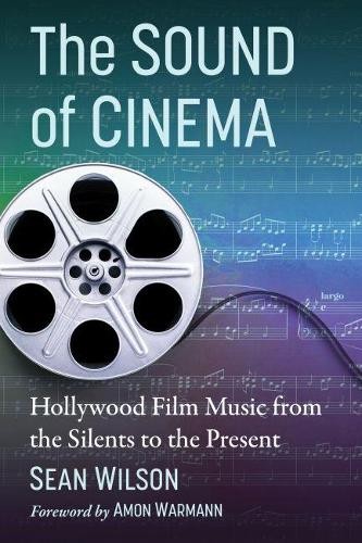 The Sound of Cinema by Sean Wilson - 9781476687575