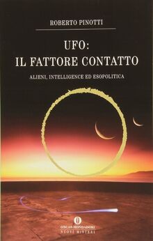 UFO. Il fattore contatto. Alieni, intelligence ed e... | Buch | Zustand sehr gut - Pinotti, Roberto