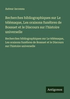 Auteur Inconnu | Recherches Bibliographiques Sur Le TéLéMaque, Les Oraisons...