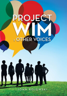 Project Wim: : Other Voices By John Rojewski - New Copy - 9781669865001