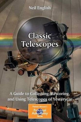 Thumbnail - Classic Telescopes: A Guide To Collecting, Restoring, And Using