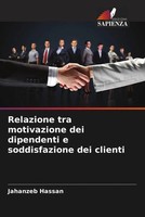 Jahanzeb Hassan | Relazione Tra Motivazione Dei Dipendenti E Soddisfazione...