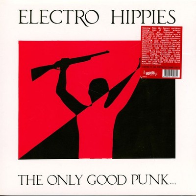 Electro Hippies - The Only Good Punk ...Is A Dead One Clea (1988 - EU - Reissue)