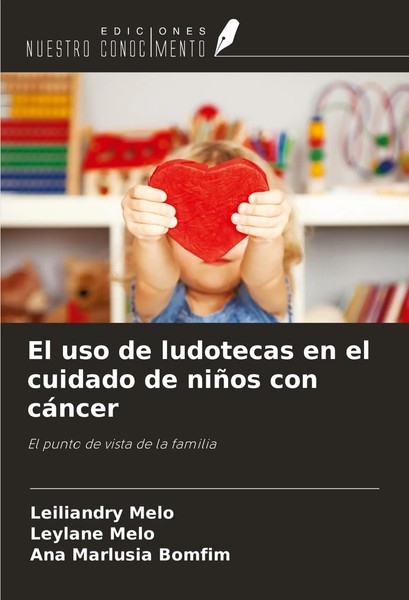 Leiliandry Melo (U. A.) | El Uso De Ludotecas En El Cuidado De NiñOs Con CáNcer-image