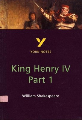 Henry IV Part 1 everything you need to catch up, study and prepare for the 2025
