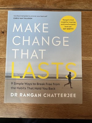 Make Change That Lasts: 9 Simple Ways to Break Free from the Habits that Hold Y