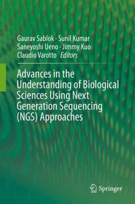 Advances in the Understanding of Biological Sciences Next Generation Sequencing