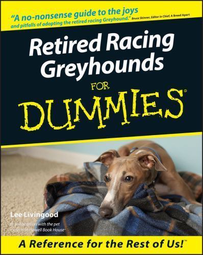 Retired Racing Greyhounds For Dummies - paperback, 0764552767, Lee Livingood