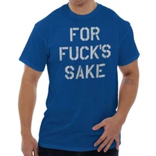 For F***s Sake Sarcastic Vulgar Insult Rude Womens or Mens Crewneck T Shirt Tee